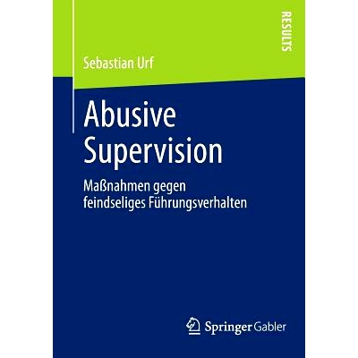 预订 Abusive Supervision: Maßnahmen gegen feindseliges Führungsverhalten 不恰当的督导: 9783658034238