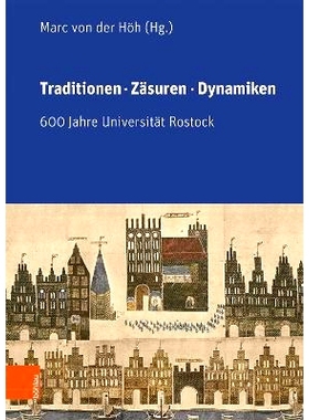 预订 Traditionen, Zäsuren, Dynamiken: 600 Jahre Universität Rostock. Im Auftrag des Rektors der Universität 传统、转