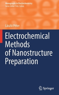 【预订】Electrochemical Methods of Nanostructure Preparation