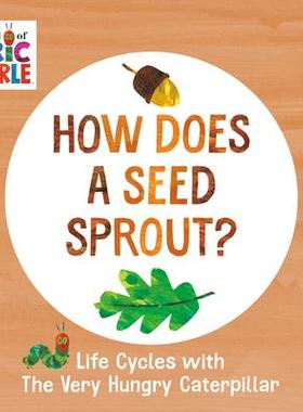 [预订]How Does a Seed Sprout?: Life Cycles with the Very Hungry Caterpillar 9780593386262