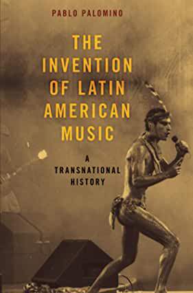 【预订】The Invention of Latin American Music