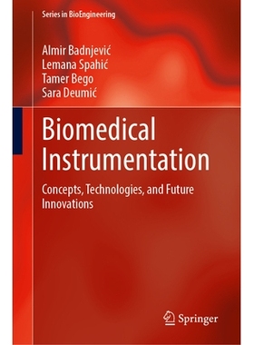 预订 Biomedical Instrumentation: Concepts, Technologies, and Future Innovations 生物医学仪器：概念、技术与未来创新: 9783