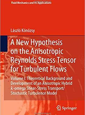 【预售】A New Hypothesis on the Anisotropic Reynolds Stress Tensor for Turbulent Flows