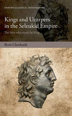 【预订】Kings and Usurpers in the Seleukid Empire