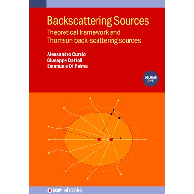 预订 Backscattering Sources, Volume 1: Theoretical framework and Thomson backscattering sources: 9780750359726