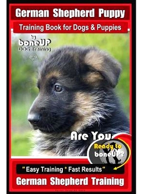 预订 German Shepherd Puppy Training Book for Dogs & Puppies By BoneUP DOG Training: Are You Ready to BoneUP? Easy Traini