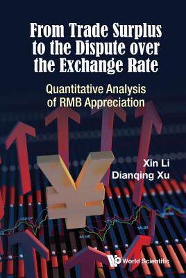 【预订】FROM TRADE SURPLUS TO THE DISPUTE OVER THE EXCHANGE RATE: QUANTITATIVE ANALYSIS OF RMB APPRECIATION