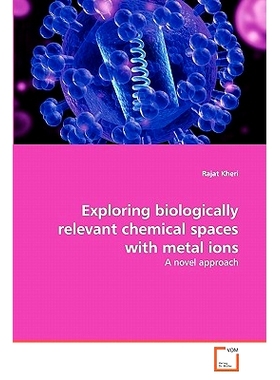 预订 Exploring biologically relevant chemical spaces with metal ions: 9783639347784