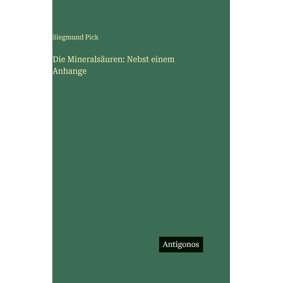 预订 Die Mineralsäuren: Nebst einem Anhange: 9783386705899