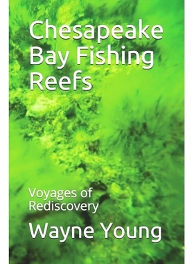 预订 Chesapeake Bay Fishing Reefs: Voyages of Rediscovery: 9781710522907
