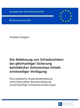 预订 Die Ablehnung von Schiedsrichtern bei gleichzeitiger Sicherung betrieblicher Geheimnisse mittels einstweiliger Verf