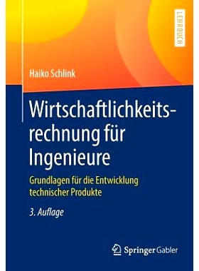 预订 Wirtschaftlichkeitsrechnung Für Ingenieure: Grundlagen Für Die Entwicklung Technischer Produkte