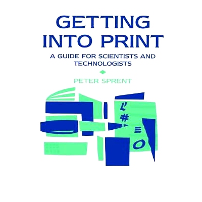 预订 Getting into Print: A guide for scientists and technologists 付印：科学家与技术专家指南: 9781138475878