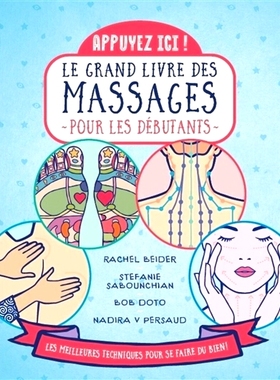 预订 Le grand livre des massages pour les débutants : appuyez ici ! : les meilleures techniques pour se faire du bien !