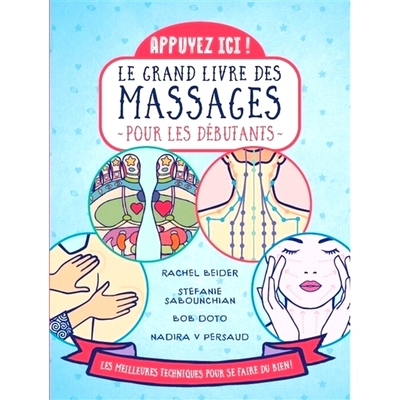 预订 Le grand livre des massages pour les débutants : appuyez ici ! : les meilleures techniques pour se faire du bien !