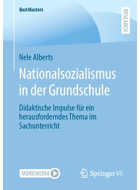 预订 Nationalsozialismus in der Grundschule: Didaktische Impulse für ein herausforderndes Thema im Sachunterricht: 9783