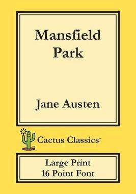 [预订]Mansfield Park (Cactus Classics Large Print): 16 Point Font; Large Text; Large Type 9781773600093
