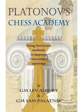 预订 Platonov’s Chess Academy: Using Soviet-era Methods to Improve 21st-Century Openings 普拉托诺夫国际象棋学院：使用苏