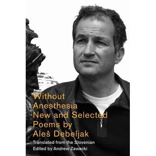 预订 Without Anesthesia: New & Selected Poems 没有麻醉：新诗和诗集: 9780892553655