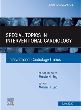 【预订】Special Topics in Interventional Cardiology, an Issue of Interventio 9780323849913