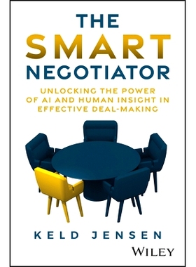 现货 The Smart Negotiator: Unlocking the Power of AI and Human Insight in Effective Deal-Making: 9781394255696