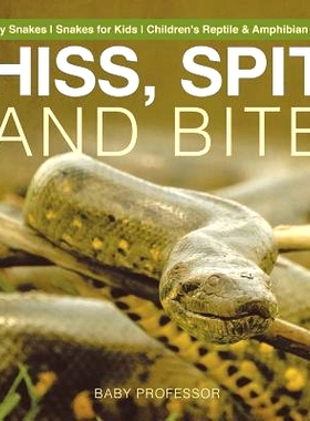 预订 Hiss, Spit and Bite - Deadly Snakes Snakes for Kids Children’s Reptile & Amphibian Books: 9781541917200