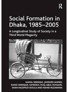 预订 Social Formation in Dhaka, 1985–2005: A Longitudinal Study of Society in a Third World Megacity: 9781138278776