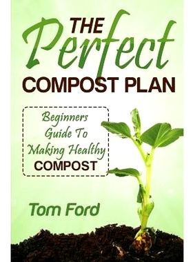 预订 The Perfect Compost Plan: Beginners Guide To Making Healthy Compost: 9781497539983