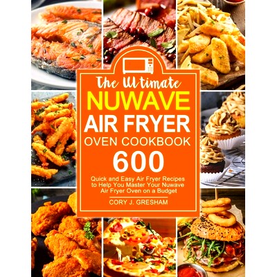 预订 The Ultimate Nuwave Air Fryer Oven Cookbook