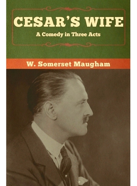 预订 Cesar’s Wife: A Comedy in Three Acts: 9781618959737