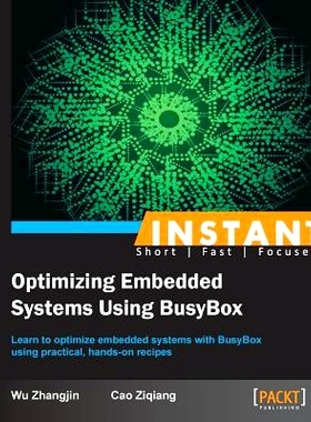 预订 Instant Optimizing Embedded Systems Using BusyBox 即时优化嵌入式系统使用BusyBox: 9781783289851