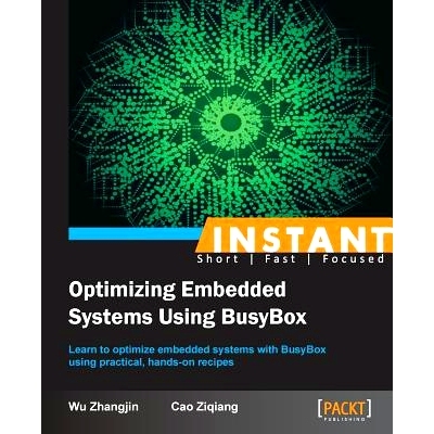 预订 Instant Optimizing Embedded Systems Using BusyBox 即时优化嵌入式系统使用BusyBox: 9781783289851