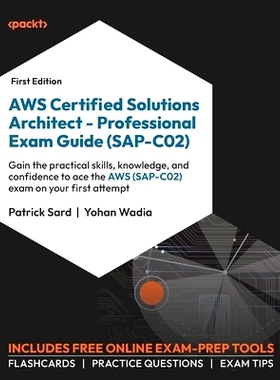 预订 AWS Certified Solutions Architect - Professional Exam Guide (SAP-C02): Gain the practical skills, knowledge, and co