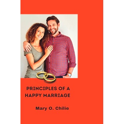 预订 Principles of a happy marriage: A guide to making your marriage successful and improving it: 9798365644083