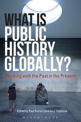 [预订]What Is Public History Globally? 9781350033283 书籍/杂志/报纸 人文社科类原版书 原图主图