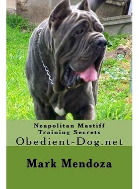 预订 Neapolitan Mastiff Training Secrets: Obedient-Dog.net: 9781503316881