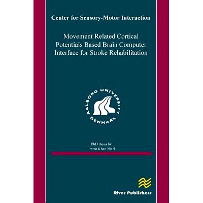 预订 Movement Related Cortical Potentials Based Brain Computer Interface for Stroke Rehabilitation: 9788792982452
