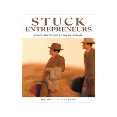 [预订]Stuck Entrepreneurs: Escape Routes Out of the Quicksand 9781637424322