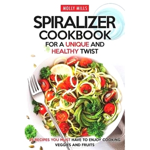 Spiralizer You Recipes Enjoy Fruits Cooking Veggies and Cookbook Have for Healthy 预订 Must Twist Unique