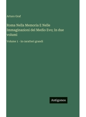 预订 Roma Nella Memoria E Nelle Immaginazioni del Medio Evo; In due volumi: Volume 1 - in caratteri grandi: 978356372660