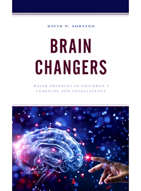 预订 Brain Changers: Major Advances in Children’s Learning and Intelligence 换脑者：儿童学习和智力的重大进步: 978147583