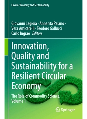 预订 Innovation, Quality and Sustainability for a Resilient Circular Economy: The Role of Commodity Science, Volume 1 实