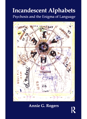预订 Incandescent Alphabets: Psychosis and the Enigma of Language 白炽字母：精神病和语言之谜: 9780367325039