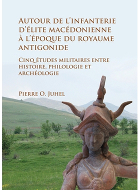 预订 Autour de l’infanterie d’élite macédonienne à l’époque du royaume antigonide: Cinq études militaires entre