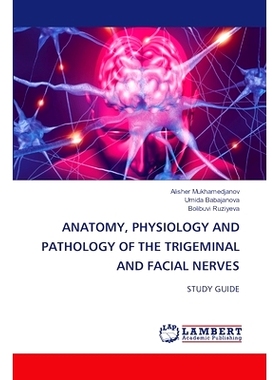 预订 Anatomy, Physiology and Pathology of the Trigeminal and Facial Nerves: 9786208222895