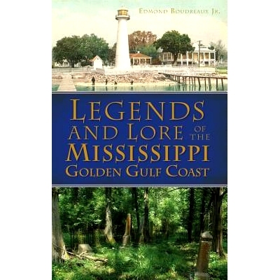 预订 Legends and Lore of the Mississippi Golden Gulf Coast: 9781540207951
