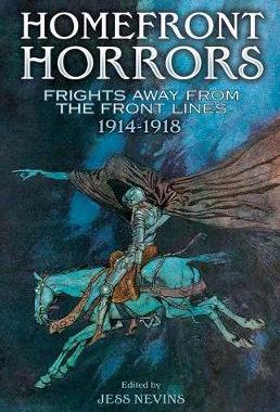【预订】Homefront Horrors: Frights Away from the Front Lines, 1914-1918