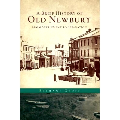 预订 A Brief History of Old Newbury: From Settlement to Separation: 9781540218803
