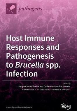 [预订]Host Immune Responses and Pathogenesis to Brucella spp. Infection 9783036524184