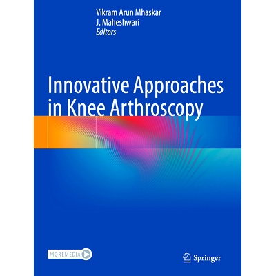 预订 Innovative Approaches in Knee Arthroscopy 膝关节镜的创新方法: 9789819943807